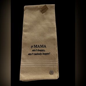 👍 Free with Purchase OR 2/$15 If MAMA ain’t happy, ain’t nobody happy! dishtowel